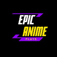 Epic Anime Plays