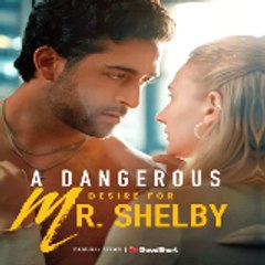 A Dangerous Desire for Mr. Shelby (FULL MOVIE)