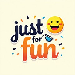 just for fun