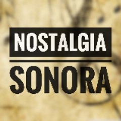 Nostalgia Sonora