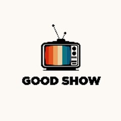 Good Show