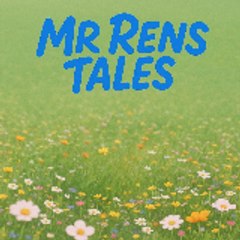MR RENS TALES