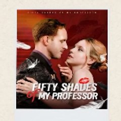 Fifty Shades of My Professor | MOVIE | 2025 |