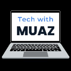 Tech with Muaz