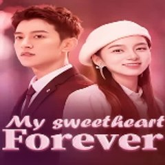 My Sweetheart Forever 〔FULL MOVIE〕