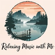 Relaxing Music With Me