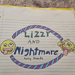 Lizzy and Nightmare, funny friends