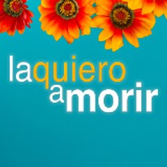 La Quiero a Morir - Caracol TV