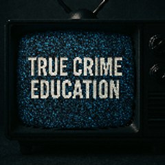 True Crime Education