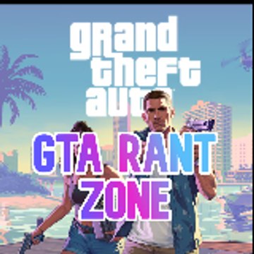 GTA Rant Zone