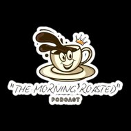 The Morning Roasted Podcast