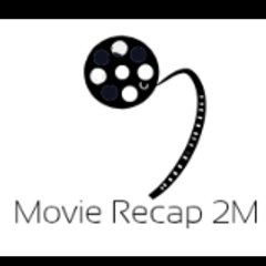 Movie Recap 2M