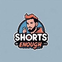 Shorts Enough