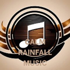 Calm Rainfall Music