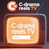 C-DRAMA REELS TV