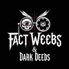 factweebsdarkdeeds