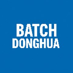 Batch Donghua