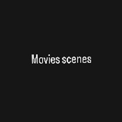 Movies scenes