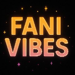 Fani vibes
