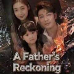 A Father's Reckoning (EPISODES FULL )-((DramaBox))