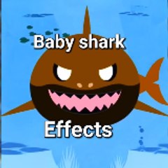 Baby shark effects