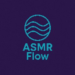 ASMR Flow