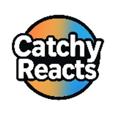 Catchy Reacts