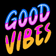 Good Vibes