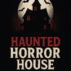 Haunted Horror House