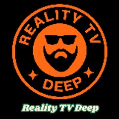 Reality TV Deep