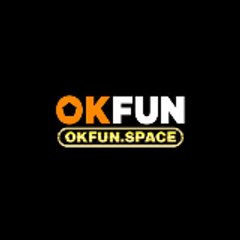 OKFUN Trang Chủ okfun com thể