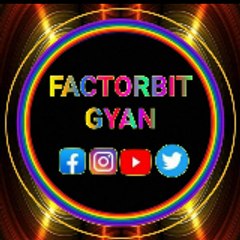 FACTORBIT GYAN
