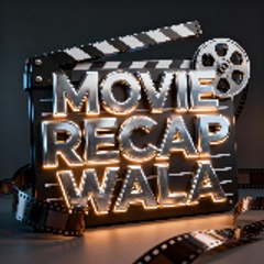 Movie Recap Wala