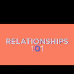 Relationships 101