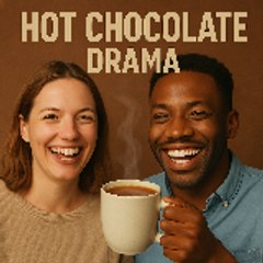 Hot Chocolate Drama