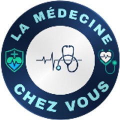 La Médecine Chez Vous