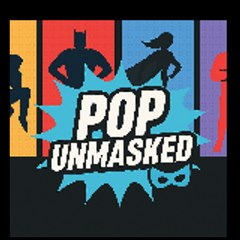 PopUnmasked