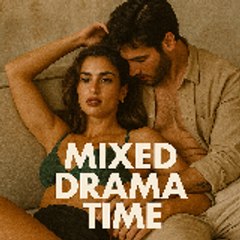 Mixed Drama Time