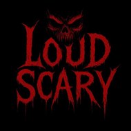 Loud Scary