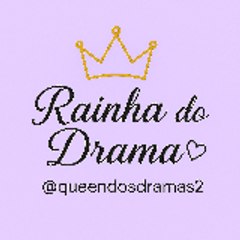 Rainha do Drama 👑