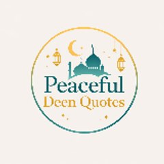 Peaceful Deen Quotes