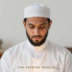 The Seeking Muslim