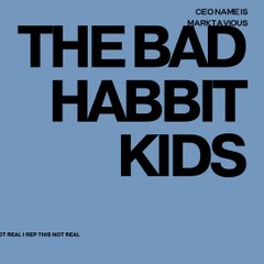 TheBadHabbitKids