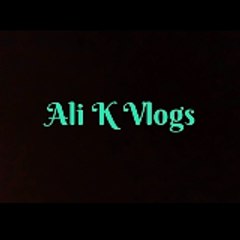 Ali k Vlogs