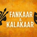 Fankaar and Kalakaar