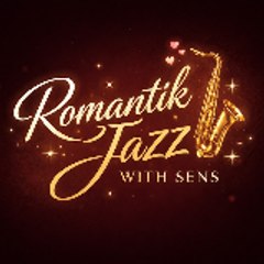 Romantik Jazz With Sens