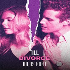 Till Divorce Do Us Part FULL MOVIE | Kasey Esser