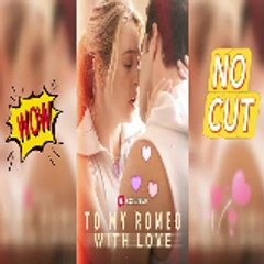 To My Romeo, with Love 「'Full Movie'」