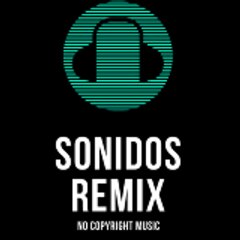 Sonidos Remix - No Copyright Music