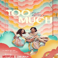 Too Much - NetFlix ⟨ Full Series ⟩